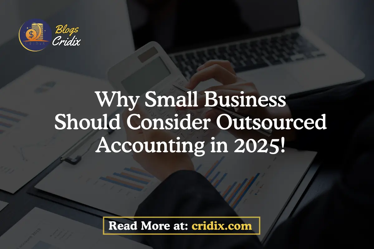 Why Small Business Should Consider Outsource Accounting in 2025!